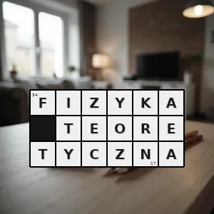 Hasło krzyżówkowe dział fizyki zajmujący się matematycznym opisem praw przyrody tworzeniem i rozwijaniem teorii z których wnioski mogą być sprawdzone doświadczalnie - fizyka teoretyczna – rozwiązanie, synonimy, podpowiedzi i definicje krzyżówkowe